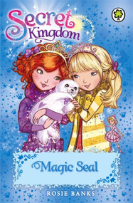 Secret Kingdom: 20: Magic Seal by Rosie Banks, 9781408329016