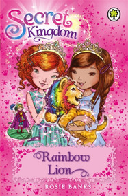 Secret Kingdom: 22: Rainbow Lion by Rosie Banks, 9781408329030