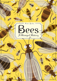 Bees (A Honeyed History) by Piotr Socha, 9781419726156