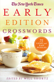 The New York Times Early Edition Crosswords (75 Light and Easy Puzzles) by The New York Times, Will Shortz, 9781250118943