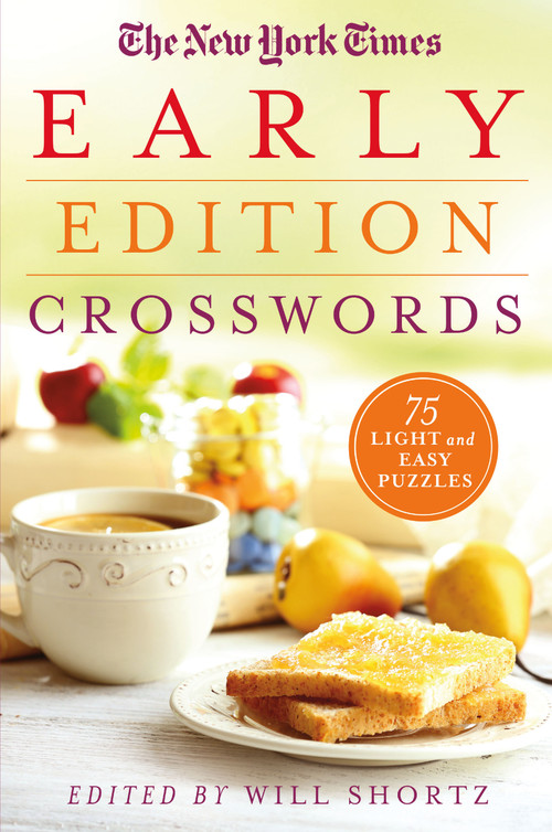 The New York Times Early Edition Crosswords (75 Light and Easy Puzzles) by The New York Times, Will Shortz, 9781250118943