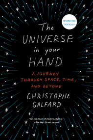 The Universe in Your Hand (A Journey Through Space, Time, and Beyond) - 9781250076410 by Christophe Galfard, 9781250076410