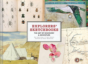 Explorers' Sketchbooks (The Art of Discovery & Adventure (Artist Sketchbook, Drawing Book for Adults and Kids, Exploration Sketchbook)) by Huw Lewis-Jones, Kari Herbert, 9781452158273