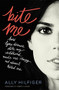 Bite Me (How Lyme Disease Stole My Childhood, Made Me Crazy, and Almost Killed Me) - 9781455567058 by Ally Hilfiger, Tommy Hilfiger, 9781455567058