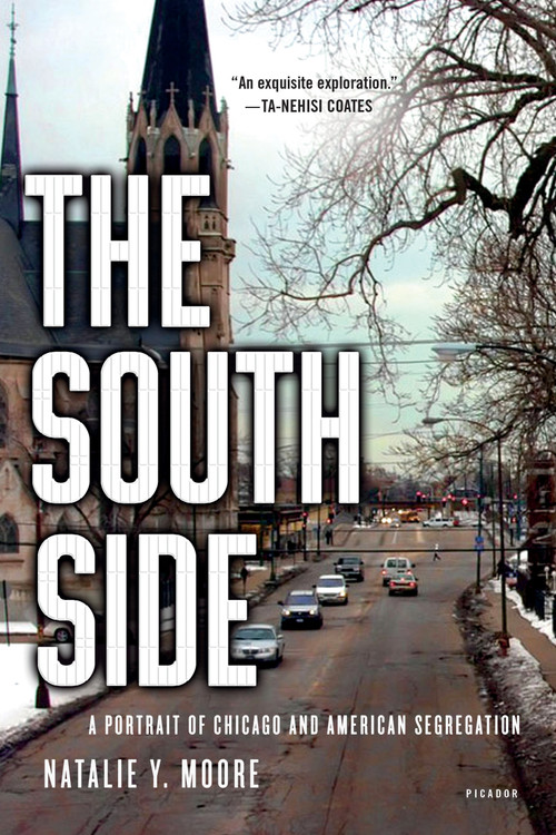 The South Side (A Portrait of Chicago and American Segregation) - 9781250118332 by Natalie Y. Moore, 9781250118332