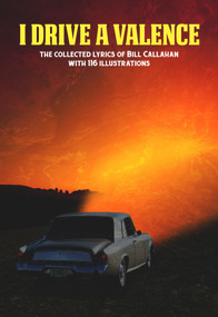 I Drive a Valence (The Collected Lyrics of Bill Callahan) by Bill Callahan, 9781937112158