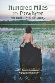 Hundred Miles to Nowhere (An Unlikely Love Story) by Elisa Korenne, 9781682010648
