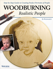 Woodburning Realistic People (Step-by-Step Guide to Creating Perfect Portraits of People) by Jo Schwartz, 9781565238800