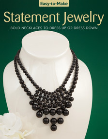 Easy-to-Make Statement Jewelry (Bold Necklaces to Dress Up or Dress Down) by Kristine Regan Daniel, Jennifer Eno-Wolf, Chloe Pemberton, 9781497203136