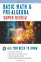Basic Math & Pre-Algebra Super Review by Editors of REA, 9780738611198