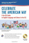 Celebrate the American Way: A Fun ESL Guide to English Language & Culture in the U.S. (Book + Audio) by Sheila MacKechnie Murtha, Jane Airey O'Connor, 9780738611945