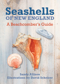 Seashells of New England (A Beachcomber's Guide) by David Scheirer, Sandy Allison, 9781493027897