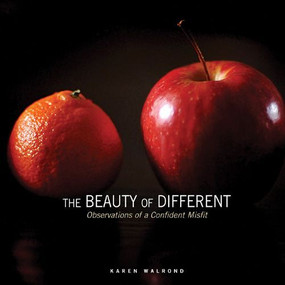 The Beauty of Different (Observations of a Confident Misfit) by Karen Walrond, 9781933979960
