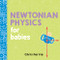 Newtonian Physics for Babies by Chris Ferrie, 9781492656203