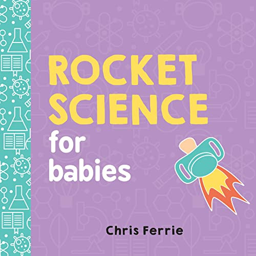 Rocket Science for Babies by Chris Ferrie, 9781492656258