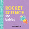 Rocket Science for Babies by Chris Ferrie, 9781492656258
