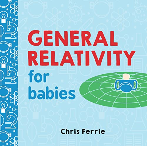 General Relativity for Babies by Chris Ferrie, 9781492656265