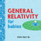 General Relativity for Babies by Chris Ferrie, 9781492656265