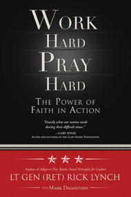 Work Hard, Pray Hard (The Power of Faith in Action) by Rick Lynch, Mark Dagostino, 9781682612569