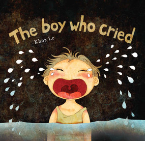 The Boy Who Cried by Khoa Le, 9781608877300