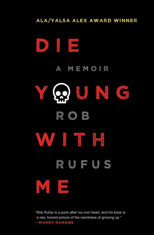 Die Young with Me (A Memoir) - 9781501142628 by Rob Rufus, 9781501142628