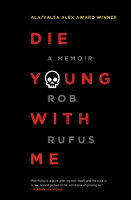 Die Young with Me (A Memoir) - 9781501142628 by Rob Rufus, 9781501142628