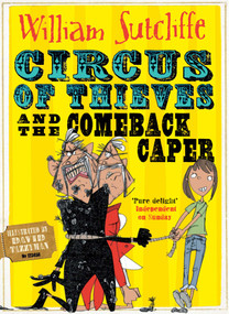 Circus of Thieves and the Comeback Caper by William Sutcliffe, David Tazzyman, 9781471145353