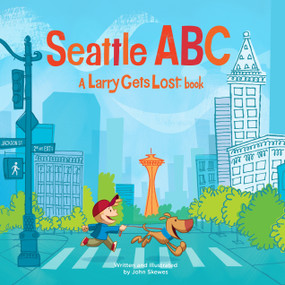 Seattle ABC: A Larry Gets Lost Book by John Skewes, 9781632170934