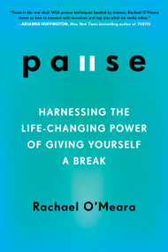 Pause (Harnessing the Life-Changing Power of Giving Yourself a Break) by Rachael O'Meara, 9780143129240