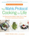 The Wahls Protocol Cooking for Life (The Revolutionary Modern Paleo Plan to Treat All Chronic Autoimmune Conditions) by Terry Wahls M.D., Eve Adamson, 9780399184772