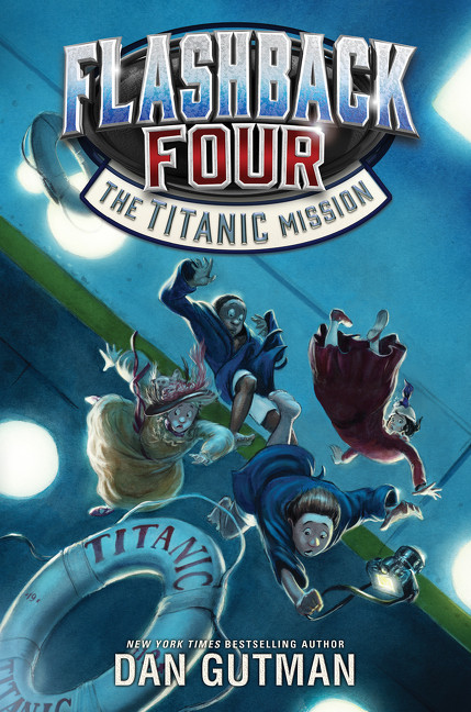 Flashback Four #2: The Titanic Mission by Dan Gutman, 9780062236357