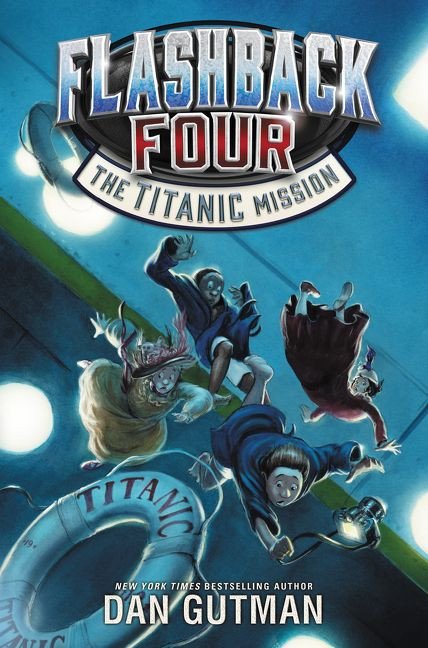 Flashback Four #2: The Titanic Mission by Dan Gutman, 9780062236357