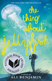 The Thing About Jellyfish (National Book Award Finalist) - 9780316380843 by Ali Benjamin, 9780316380843