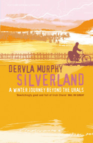 Silverland by Dervla Murphy, 9780719568299