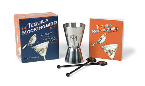 The Tequila Mockingbird Kit (Cocktails with a Literary Twist) (Miniature Edition) by Tim Federle, 9780762461547
