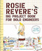 Rosie Revere's Big Project Book for Bold Engineers by Andrea Beaty, David Roberts, 9781419719103