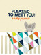 Pleased to Meet You! (A Baby Journal) by Kate Pocrass, 9781452153506