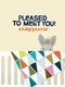 Pleased to Meet You! (A Baby Journal) by Kate Pocrass, 9781452153506