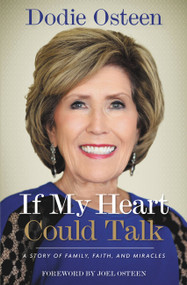 If My Heart Could Talk (A Story of Family, Faith, and Miracles) - 9781455549757 by Dodie Osteen, Joel Osteen, 9781455549757