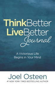 Think Better, Live Better Journal (A Victorious Life Begins in Your Mind) by Joel Osteen, 9781478943914