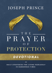 The Prayer of Protection Devotional (Daily Strategies for Living Fearlessly In Dangerous Times) by Joseph Prince, 9781478944669