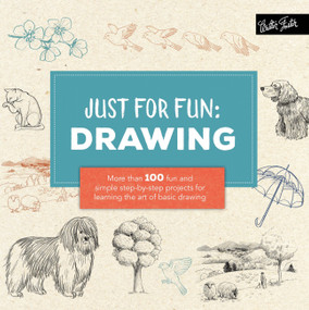 Just for Fun: Drawing (More than 100 fun and simple step-by-step projects for learning the art of basic drawing) by Lise Herzog, 9781633222816