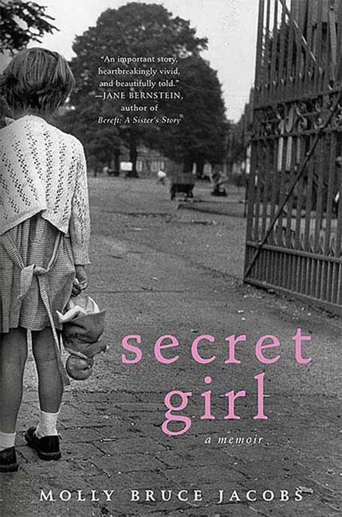 Secret Girl (A Memoir) by Molly Bruce Jacobs, 9780312364069