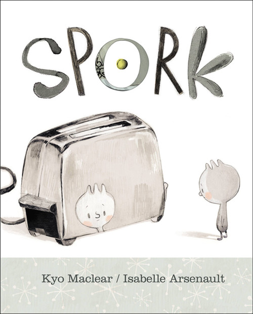 Spork - 9781771388054 by Kyo Maclear, Isabelle Arsenault, 9781771388054