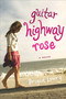 Guitar Highway Rose (A Novel) by Brigid Lowry, 9780312342968