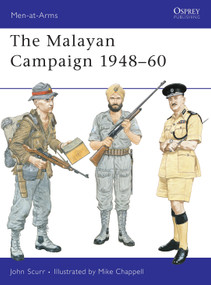 The Malayan Campaign 1948-60 by John Scurr, Mike Chappell, 9780850454765