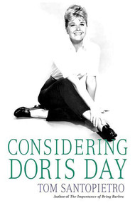 Considering Doris Day (A Biography) by Tom Santopietro, 9780312382148