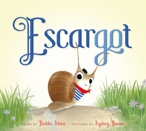 Escargot by Dashka Slater, Sydney Hanson, 9780374302818