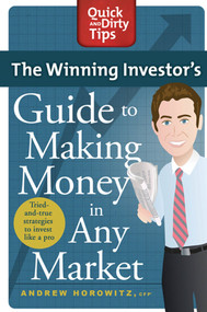 The Winning Investor's Guide to Making Money in Any Market (Tried and True Strategies to Invest Like a Pro) by Andrew Horowitz, 9780312556143