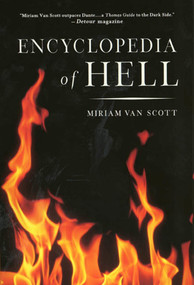 The Encyclopedia of Hell (A Comprehensive Survey of the Underworld) by Miriam Van Scott, 9780312244422